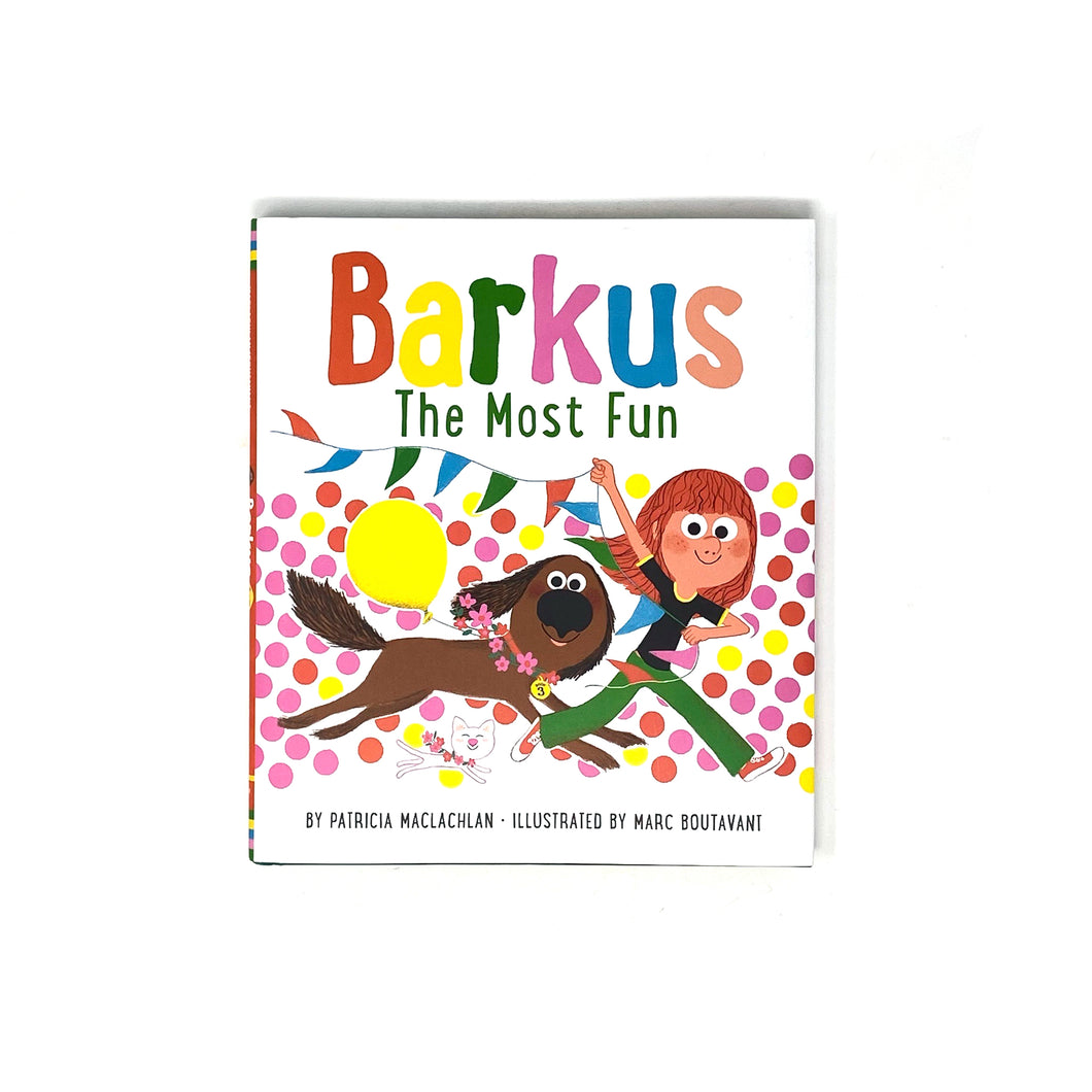 Barkus The Most Fun by Patricia MacLachlan
