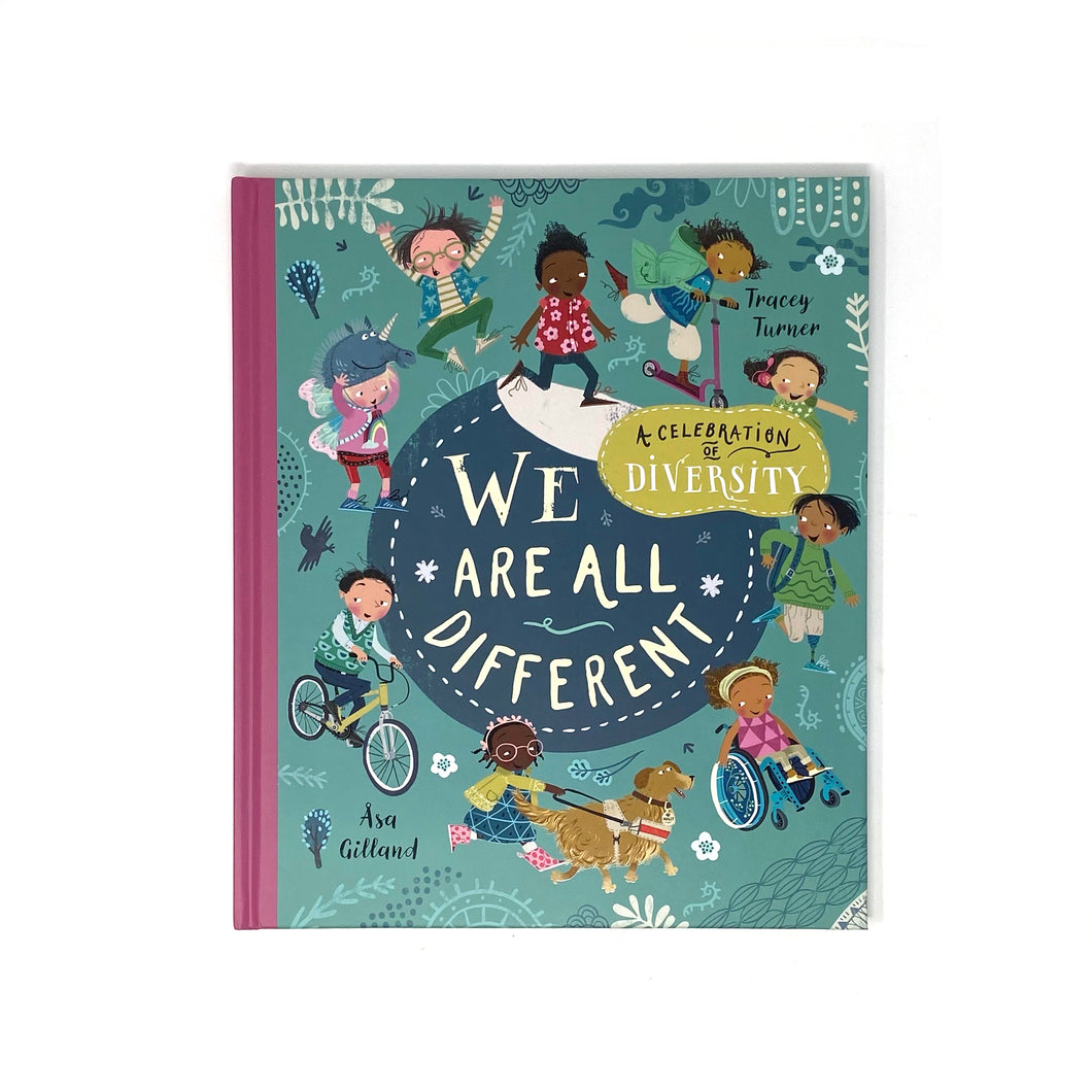 We Are All Different: A Celebration of Diversity! by Tracey Turner and Asa Gilland.