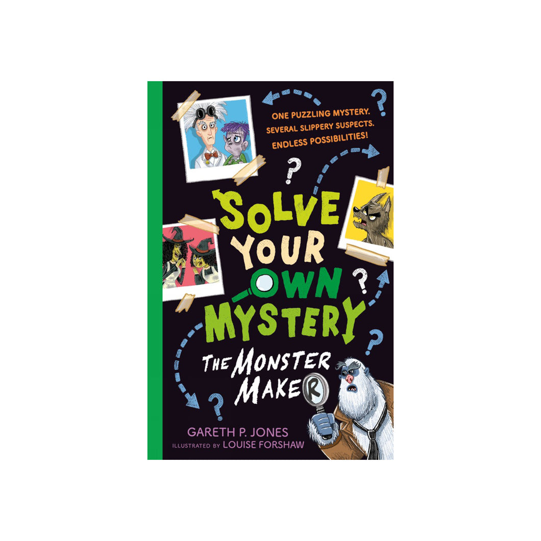 Solve Your Own Mystery: The Monster Maker by Gareth P Jones