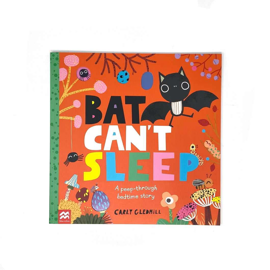 Bat Can't Sleep : A Peep-Through Adventure by Carly Gledhill