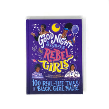 Load image into Gallery viewer, Good Night Stories for Rebel Girls: 100 Real-Life Tales of Black Girl Magic
