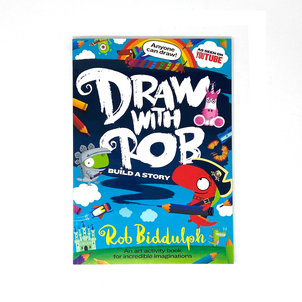 Draw With Rob: Build A Story by Rob Biddulph